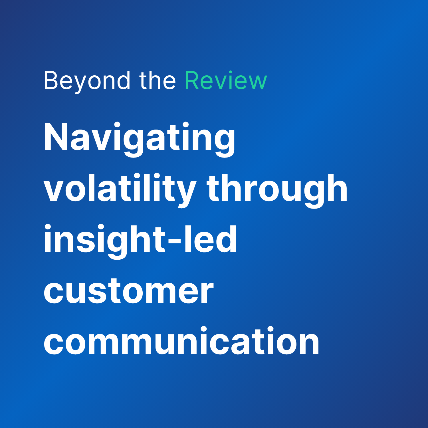 Navigating volatility in logistics through insight-led customer communication